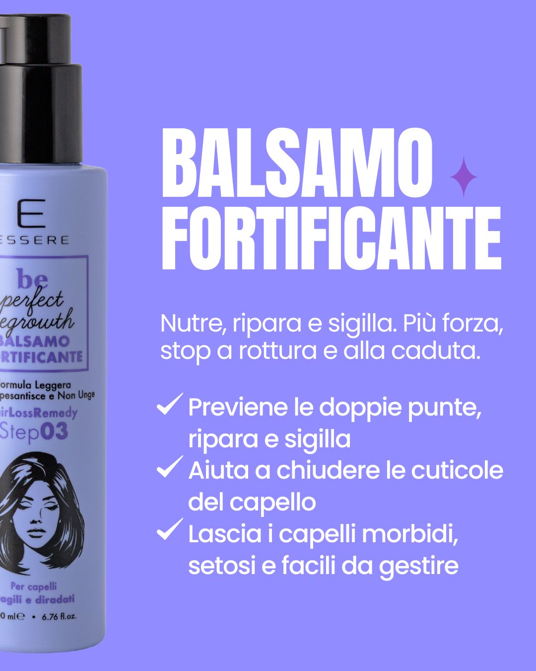 Benefici del Balsamo Fortificante Essere Bio: nutre, ripara e sigilla le cuticole prevenendo rottura e doppie punte