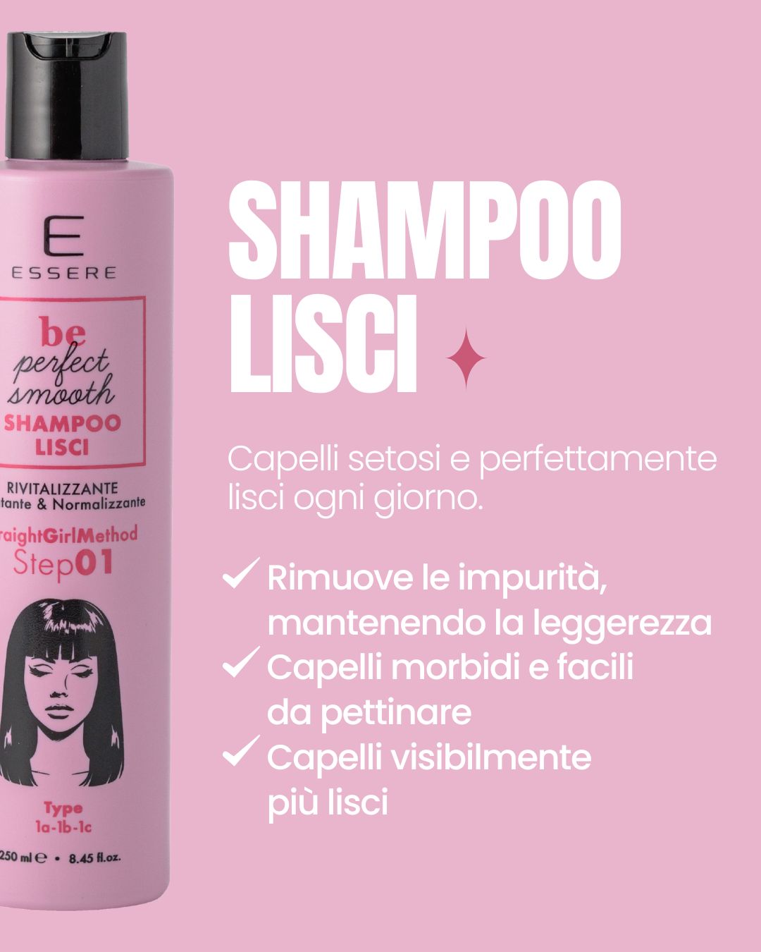Benefici dello Shampoo Lisci Essere Bio: rimuove le impurità e rende i capelli lisci morbidi e leggeri