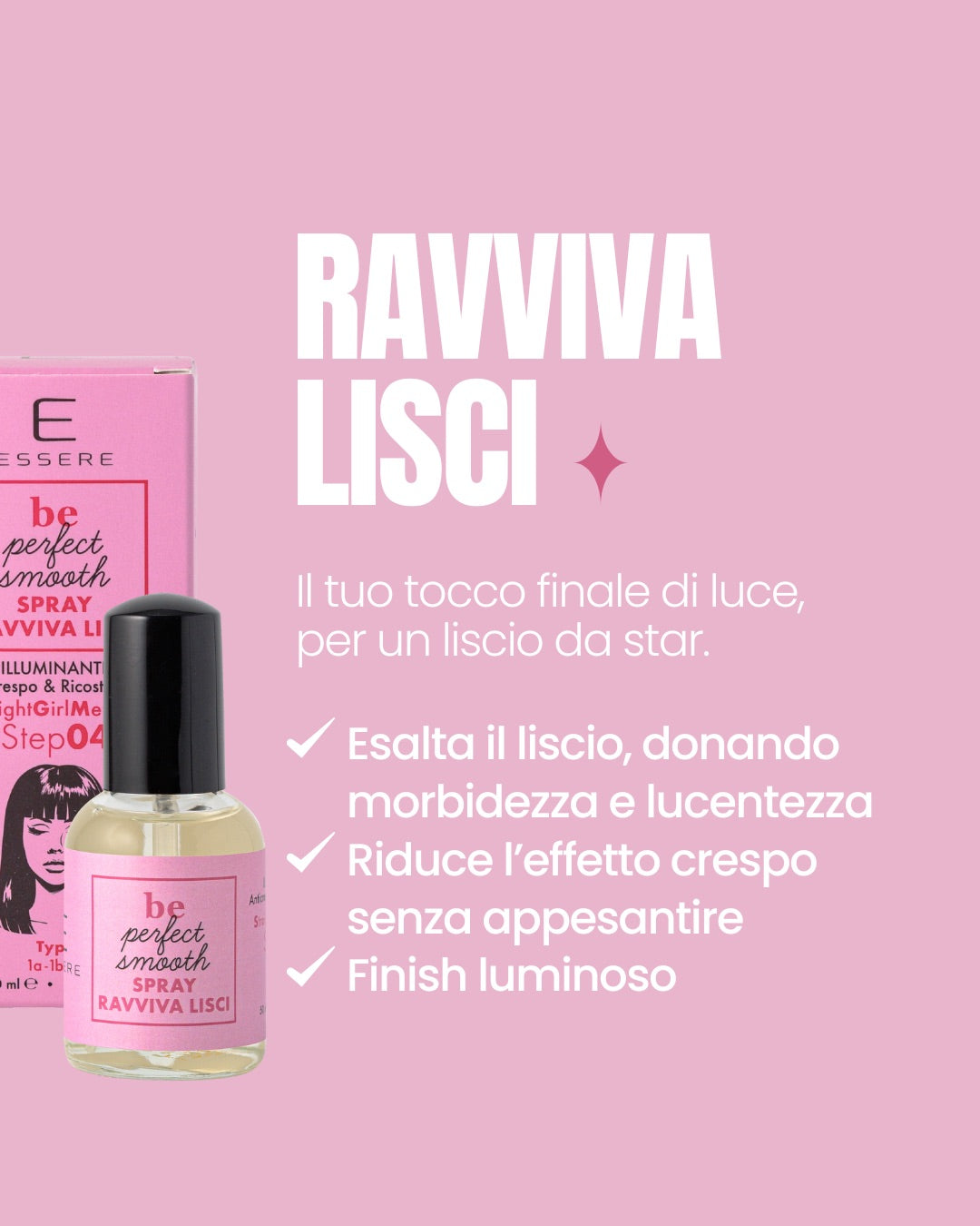 Benefici dello Spray Ravviva Lisci Essere Bio: esalta il liscio, riduce il crespo e dona un finish luminoso