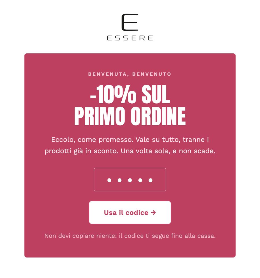 The Essere welcome email: 10% off your first order, valid on everything except products already on sale, one time only and with no expiry date
